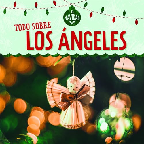 Stock image for Todo sobre los angeles (All About Christmas Angels) (Es Navidad (It's Christmas!)) (Spanish Edition) for sale by Bookmonger.Ltd