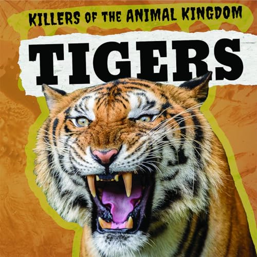 Beispielbild fr Tigers (Killers of the Animal Kingdom) zum Verkauf von WorldofBooks