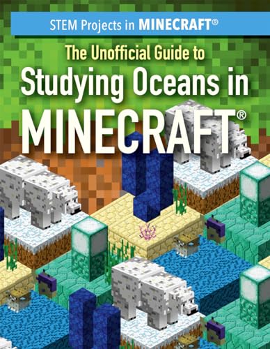 Imagen de archivo de The Unofficial Guide to Studying Oceans in Minecraft a la venta por Better World Books