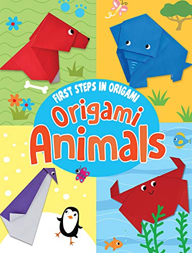 Imagen de archivo de Origami Animals (First Steps in Origami) a la venta por GF Books, Inc.