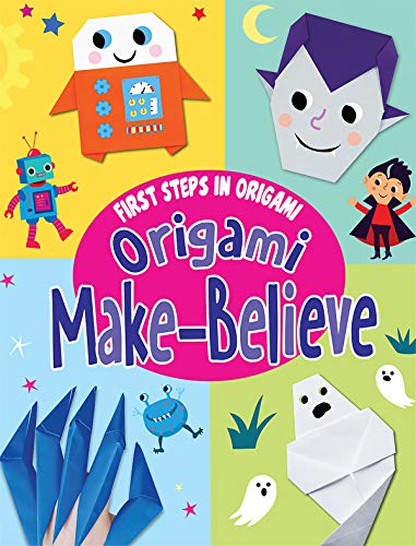 Imagen de archivo de Origami Make-Believe (First Steps in Origami) a la venta por Reuseabook