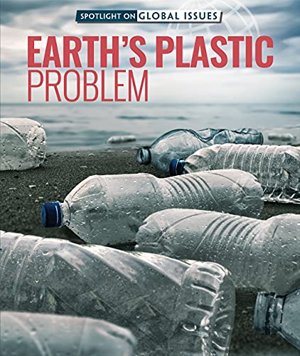 Stock image for Earth's Plastic Problem (Spotlight on Global Issues) for sale by BookOutlet