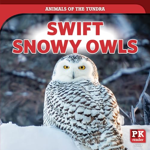 Stock image for Swift Snowy Owls (Animals of the Tundra) for sale by Big River Books