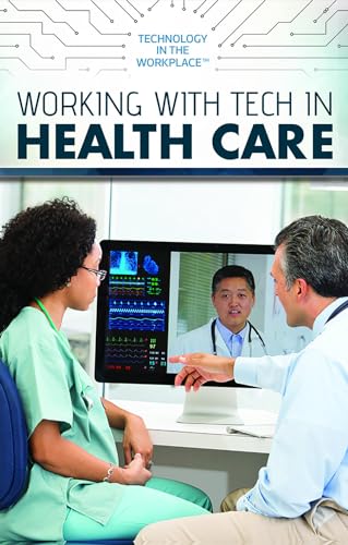 Beispielbild fr Working With Tech in Health Care (Technology in the Workplace) zum Verkauf von Lucky's Textbooks