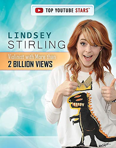 Imagen de archivo de Lindsey Stirling: Violinist With More Than 2 Billion Views (Top YouTube Stars) a la venta por GF Books, Inc.