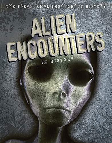 Beispielbild fr Alien Encounters in History (The Paranormal Throughout History) zum Verkauf von Buchpark