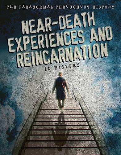 Imagen de archivo de Near-Death Experiences and Reincarnation in History (The Paranormal Throughout History) a la venta por Books Puddle