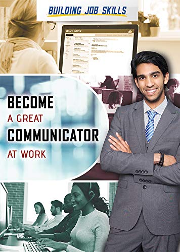 Stock image for Become a Great Communicator at Work (Building Job Skills) for sale by SecondSale