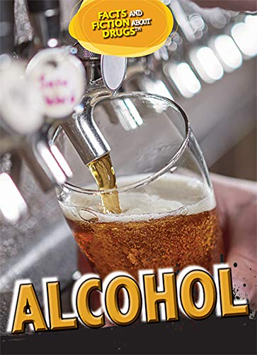 Stock image for Alcohol (Facts and Fiction About Drugs) for sale by -OnTimeBooks-