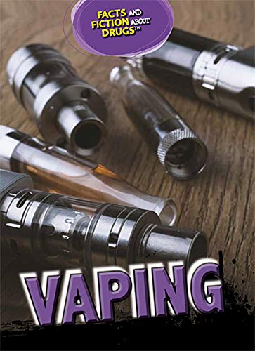 Stock image for Vaping (Facts and Fiction About Drugs) for sale by Irish Booksellers