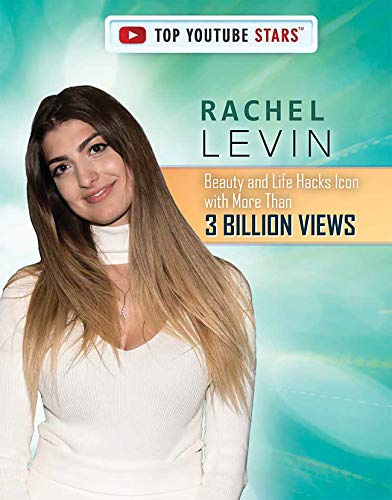 Stock image for Rachel Levin: Beauty and Life Hacks Icon with More than 3 Billion Views (Top YouTube Stars) for sale by Irish Booksellers