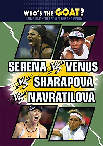 Stock image for Serena vs. Venus vs. Sharapova vs. Navratilova (Who's the GOAT? Using Math to Crown the Champion) for sale by Irish Booksellers