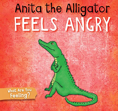 Stock image for Anita the Alligator Feels Angry for sale by Buchpark
