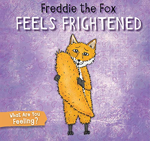 Stock image for Freddie the Fox Feels Frightened (What Are You Feeling?) for sale by Buchpark