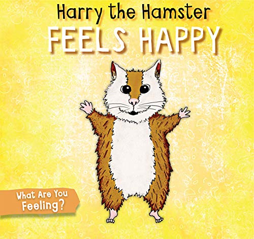 Stock image for Harry the Hamster Feels Happy for sale by Revaluation Books