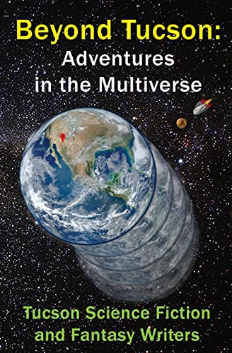 9781725546721: Beyond Tucson: Adventures in the Multiverse: Volume 1