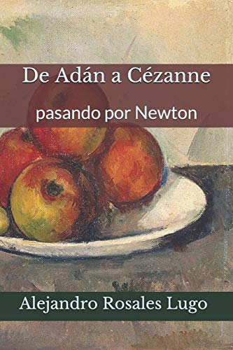 Imagen de archivo de De Adn a Czanne pasando por Newton: Poema ligeramente acelerado a la venta por Revaluation Books