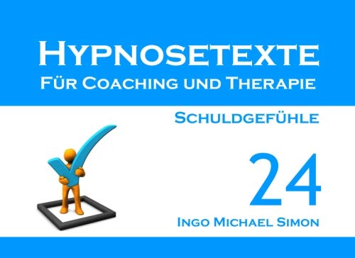 Beispielbild fr Hypnosetexte fr Coaching und Therapie. Band 24: Schuldgefhle zum Verkauf von Revaluation Books