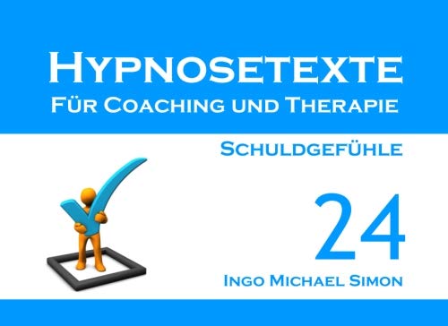Imagen de archivo de Hypnosetexte fr Coaching und Therapie. Band 24: Schuldgefhle a la venta por Revaluation Books