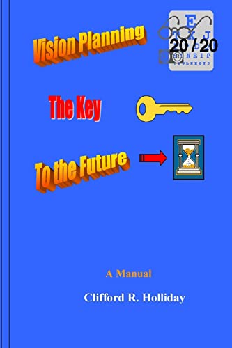 Imagen de archivo de Vision Planning - The Key to the Future: A Training Manual (Business and Planning Series) a la venta por California Books