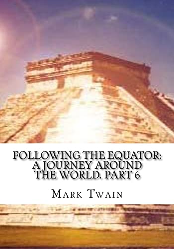 9781725600492: Following the Equator: A Journey Around the World. Part 6