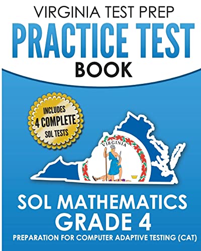 

Virginia Test Prep Practice Test Book Sol Mathematics Grade 4: Includes Four Sol Math Practice Tests