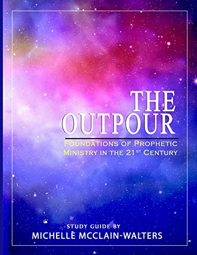 Stock image for The Outpour: Foundations of Prophetic Ministry in the 21st Century for sale by SecondSale