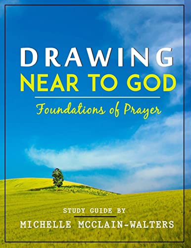 Beispielbild fr Drawing Near to God: Foundations of Prayer zum Verkauf von Gulf Coast Books