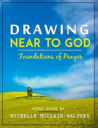 Imagen de archivo de Drawing Near to God: Foundations of Prayer a la venta por Gulf Coast Books