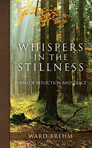 Beispielbild fr Whispers in the Stillness : Poems of Reflection and Grace zum Verkauf von Better World Books