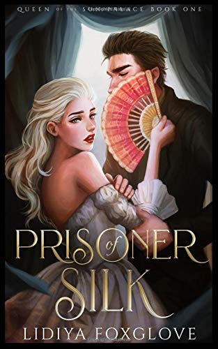 Imagen de archivo de Prisoner of Silk: A Dark Fairy Tale Retelling (Queen of the Sun Palace) a la venta por HPB-Diamond