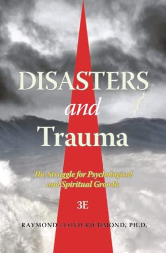 Beispielbild fr Disasters and Trauma 3E: The Struggle for Psychological and Spiritual Growth zum Verkauf von Revaluation Books