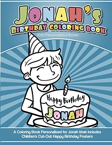 Imagen de archivo de Jonah's Birthday Coloring Book Kids Personalized Books: A Coloring Book Personalized for Jonah that includes Children's Cut Out Happy Birthday Posters a la venta por Lucky's Textbooks