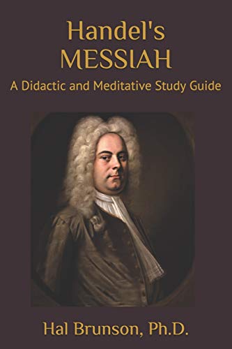 Imagen de archivo de Handel's MESSIAH: A Didactic and Meditative Study Guide a la venta por Save With Sam