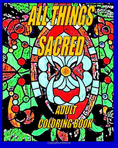 Imagen de archivo de All Things Sacred. Adult Coloring Book a la venta por Revaluation Books