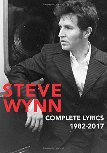 Stock image for Steve Wynn: Complete Lyrics 1982-2017 for sale by Revaluation Books