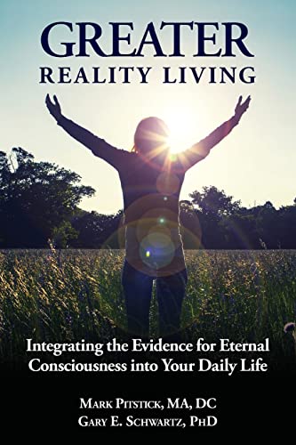 Imagen de archivo de Greater Reality Living, 2nd Edition: Integrating the Evidence for Eternal Consciousness a la venta por Goodwill