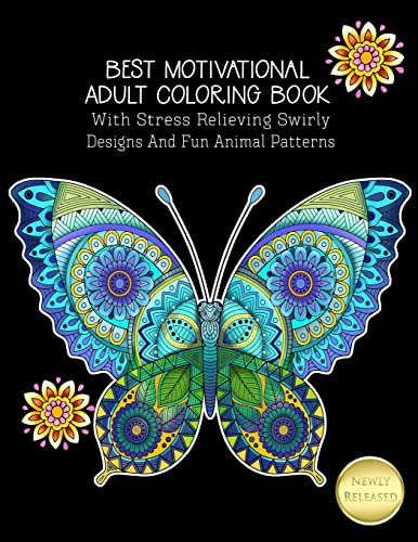 

Best Motivational Adult Coloring Book With Stress Relieving Swirly Designs And Fun Animal Patterns [Soft Cover ]