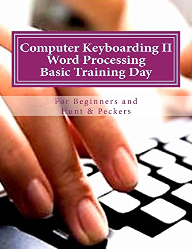 Beispielbild fr Computer Keyboarding II Word Processing Basic Training Day for Hunt & Peckers (Typing Digital Keyboarding for Beginners and Hunt & Peckers) zum Verkauf von Save With Sam
