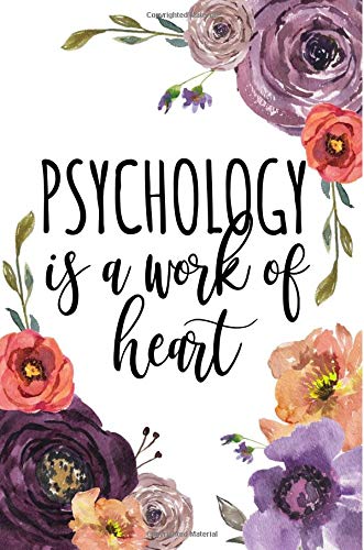 Stock image for Psychology Is A Work Of Heart: Psychologist Notebook, Psychology Gifts, Psychology Gifts For Students,Psychology Graduation Gifts for sale by Y-Not-Books