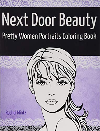 9781725895416: Next Door Beauty - Pretty Women Portraits Coloring Book: Beautiful Girls Faces, Models Glamour Sketches to Color - Teenagers & Adults