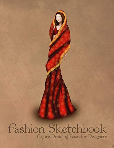Beispielbild fr Fashion Sketchbook Figure Drawing Poses for Designers: Large 8,5x11 with Bases and Indian Traditional Clothing Vintage Fashion Illustration Cover zum Verkauf von WorldofBooks
