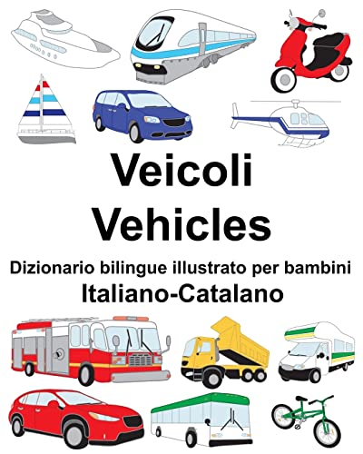 Stock image for Italiano-Catalano Veicoli/Vehicles Dizionario bilingue illustrato per bambini (FreeBilingualBooks.com) for sale by Reuseabook