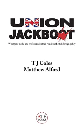 Stock image for Union Jackboot: What Your Media and Professors Don't Tell You About British Foreign Policy (low budget, third world edition) for sale by ThriftBooks-Atlanta
