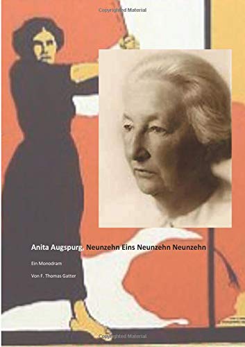 Stock image for Anita Augspurg, Neunzehn Eins Neunzehn Neunzehn: Ein Monodrama for sale by Revaluation Books