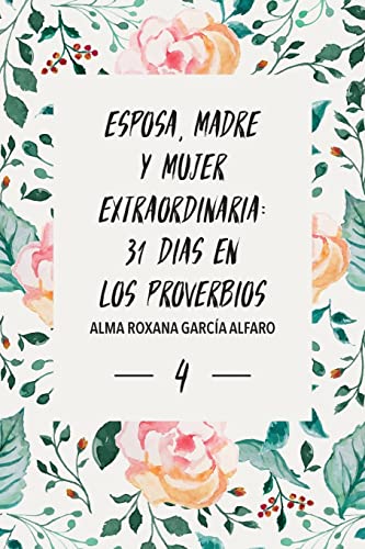 9781725945883: Esposa, Madre y Mujer Extraordinaria: 31 Dias en los Proverbios. (Spanish Edition)
