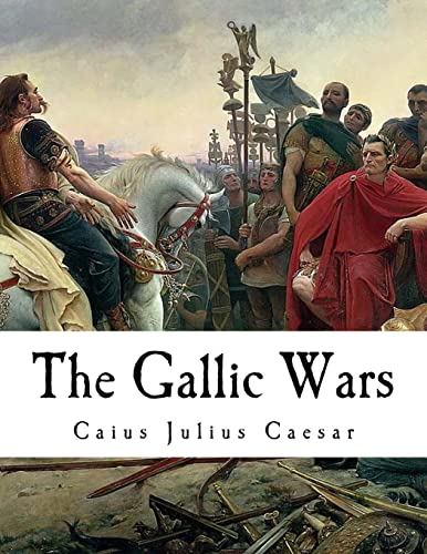 Beispielbild fr The Gallic Wars: "de Bello Gallico" zum Verkauf von THE SAINT BOOKSTORE