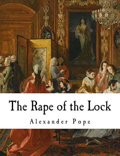 Imagen de archivo de The Rape of the Lock: An Heroi-Comical Poem a la venta por ThriftBooks-Dallas