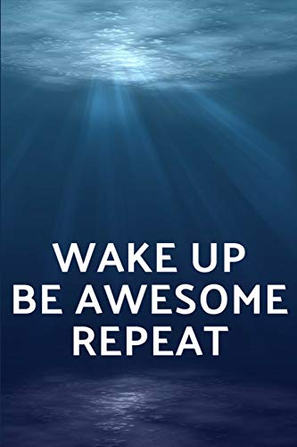 Stock image for Wake Up Be Awesome Repeat: Lined Journal Notebook, 120 Pages, 6x9 Diary. Gift Notebook Journal. Gifts For 15 Year Old Teenage Girl for sale by Your Online Bookstore