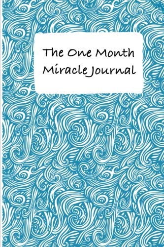 9781725969551: The One Month Miracle Journal